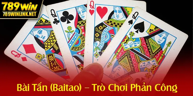 Bài Tấn (Baitao) – Trò Chơi Phản Công